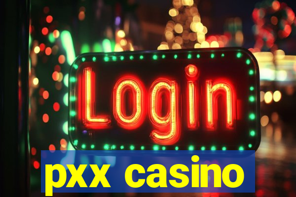 pxx casino